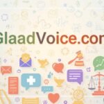 Glaadvoice com: Your Ultimate Source for LGBTQ+ Advocacy and Inspiration